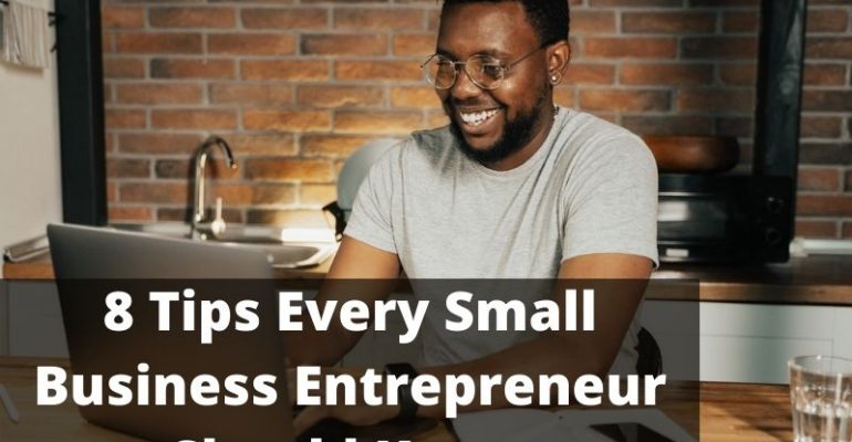 8 Tips Every Small Business Entrepreneur Should Know
